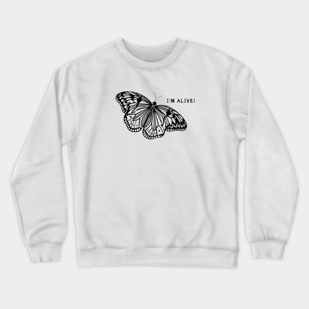 Butterfly - I'm Alive! - animal ink art design on white Crewneck Sweatshirt by Green Paladin
